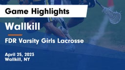 Wallkill  vs FDR Varsity Girls Lacrosse Game Highlights - April 25, 2023