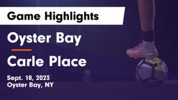 Oyster Bay  vs Carle Place  Game Highlights - Sept. 18, 2023