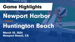 Newport Harbor  vs Huntington Beach  Game Highlights - March 20, 2024