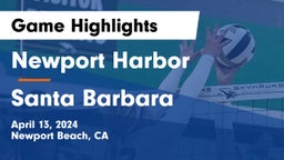 Newport Harbor  vs Santa Barbara  Game Highlights - April 13, 2024