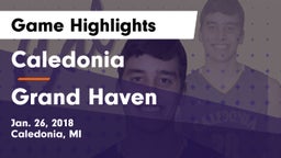 Caledonia  vs Grand Haven  Game Highlights - Jan. 26, 2018