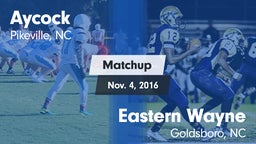 Matchup: Aycock  vs. Eastern Wayne  2016