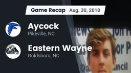 Recap: Aycock  vs. Eastern Wayne  2018