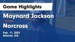 Maynard Jackson  vs Norcross  Game Highlights - Feb. 11, 2022