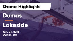 Dumas  vs Lakeside  Game Highlights - Jan. 24, 2023