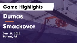 Dumas  vs Smackover  Game Highlights - Jan. 27, 2023