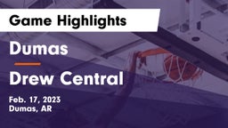 Dumas  vs Drew Central Game Highlights - Feb. 17, 2023