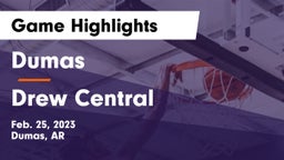 Dumas  vs Drew Central Game Highlights - Feb. 25, 2023