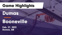 Dumas  vs Booneville Game Highlights - Feb. 27, 2023