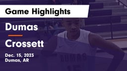Dumas  vs Crossett  Game Highlights - Dec. 15, 2023