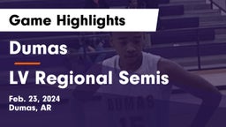 Dumas  vs LV Regional Semis Game Highlights - Feb. 23, 2024