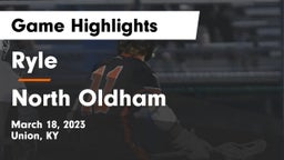 Ryle  vs North Oldham  Game Highlights - March 18, 2023