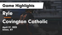 Ryle  vs Covington Catholic  Game Highlights - April 27, 2023