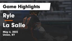 Ryle  vs La Salle  Game Highlights - May 6, 2023