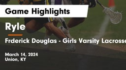 Ryle  vs Frderick Douglas - Girls Varsity Lacrosse Game Highlights - March 14, 2024