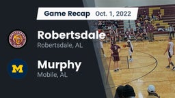 Recap: Robertsdale  vs. Murphy  2022