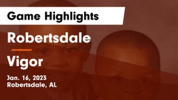 Robertsdale  vs Vigor  Game Highlights - Jan. 16, 2023