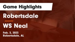 Robertsdale  vs WS Neal Game Highlights - Feb. 3, 2023
