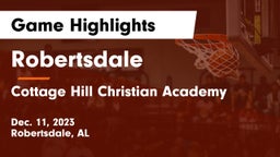 Robertsdale  vs Cottage Hill Christian Academy Game Highlights - Dec. 11, 2023