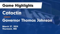 Catoctin  vs Governor Thomas Johnson  Game Highlights - March 27, 2024