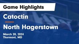Catoctin  vs North Hagerstown  Game Highlights - March 28, 2024