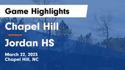 Chapel Hill  vs Jordan HS Game Highlights - March 22, 2023