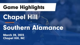 Chapel Hill  vs Southern Alamance  Game Highlights - March 28, 2023