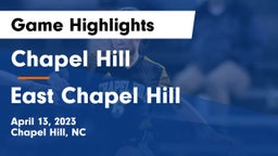 Chapel Hill  vs East Chapel Hill  Game Highlights - April 13, 2023