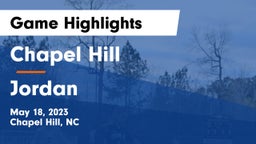 Chapel Hill  vs Jordan  Game Highlights - May 18, 2023