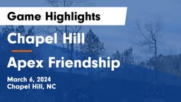 Chapel Hill  vs Apex Friendship  Game Highlights - March 6, 2024