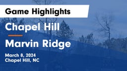 Chapel Hill  vs Marvin Ridge  Game Highlights - March 8, 2024