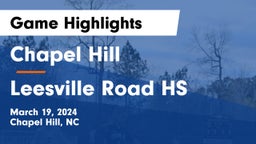 Chapel Hill  vs Leesville Road HS Game Highlights - March 19, 2024