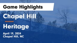 Chapel Hill  vs Heritage  Game Highlights - April 19, 2024