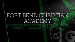 The Woodlands Christian Academy football highlights Fort Bend Christian Academy