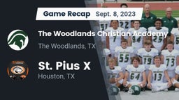 Recap: The Woodlands Christian Academy vs. St. Pius X  2023