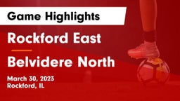 Rockford East  vs Belvidere North  Game Highlights - March 30, 2023
