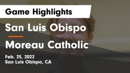 San Luis Obispo  vs Moreau Catholic  Game Highlights - Feb. 25, 2022
