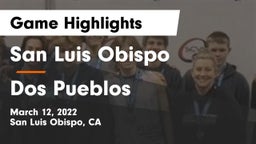 San Luis Obispo  vs Dos Pueblos  Game Highlights - March 12, 2022