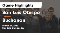 San Luis Obispo  vs Buchanan  Game Highlights - March 17, 2022