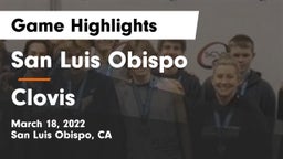 San Luis Obispo  vs Clovis  Game Highlights - March 18, 2022