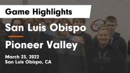 San Luis Obispo  vs Pioneer Valley  Game Highlights - March 23, 2022
