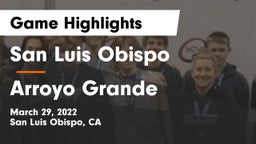 San Luis Obispo  vs Arroyo Grande  Game Highlights - March 29, 2022