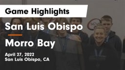 San Luis Obispo  vs Morro Bay  Game Highlights - April 27, 2022