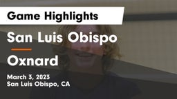 San Luis Obispo  vs Oxnard  Game Highlights - March 3, 2023