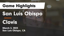 San Luis Obispo  vs Clovis  Game Highlights - March 3, 2023