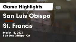 San Luis Obispo  vs St. Francis Game Highlights - March 18, 2023