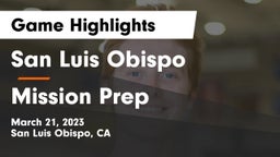 San Luis Obispo  vs Mission Prep Game Highlights - March 21, 2023