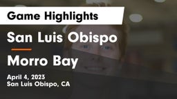 San Luis Obispo  vs Morro Bay  Game Highlights - April 4, 2023