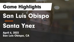 San Luis Obispo  vs Santa Ynez  Game Highlights - April 6, 2023