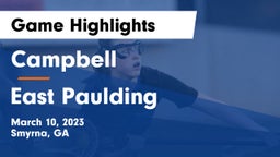 Campbell  vs East Paulding  Game Highlights - March 10, 2023